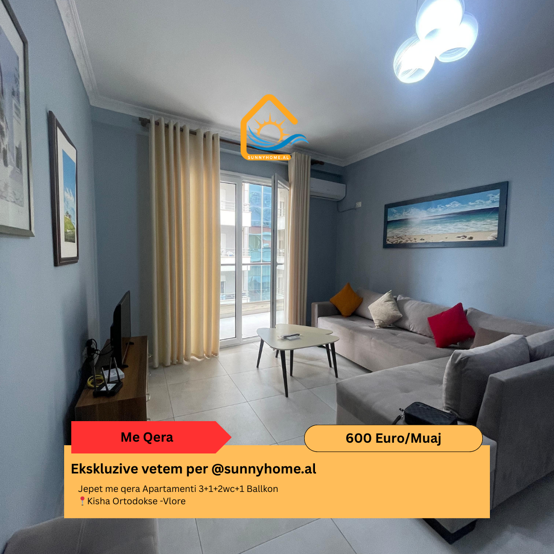 ‼️ esclusivo a Vlorë per @sunnyhome.al ‼️ appartamento in affitto 3+1+2wc+1 balcone chiesa ortodossa - Vlorë prezzo: 600 euro/mese