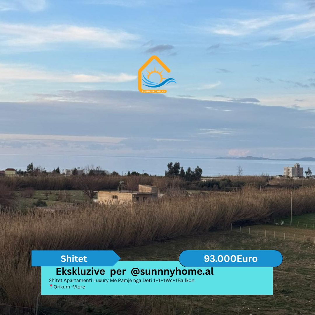 ‼️ ekskluzive ne vlore per @sunnyhome.al ‼️ shitet apartamenti luxury me pamje nga deti 1+1+1wc+1ballkon orikum -vlore cmimi: 93.000  euro