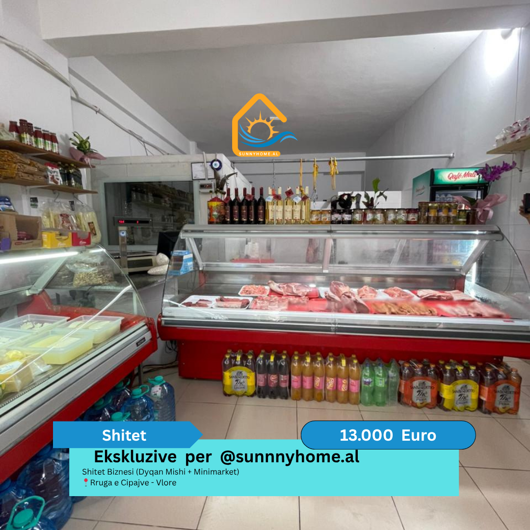 ‼️ exclusif uniquement pour @sunnyhome.al ‼️ vente d'Entreprise (boucherie + Mini Marché) Rruga E Cipajve – Vlore Prix De L'entreprise : 13 000 euros (peu négociable)