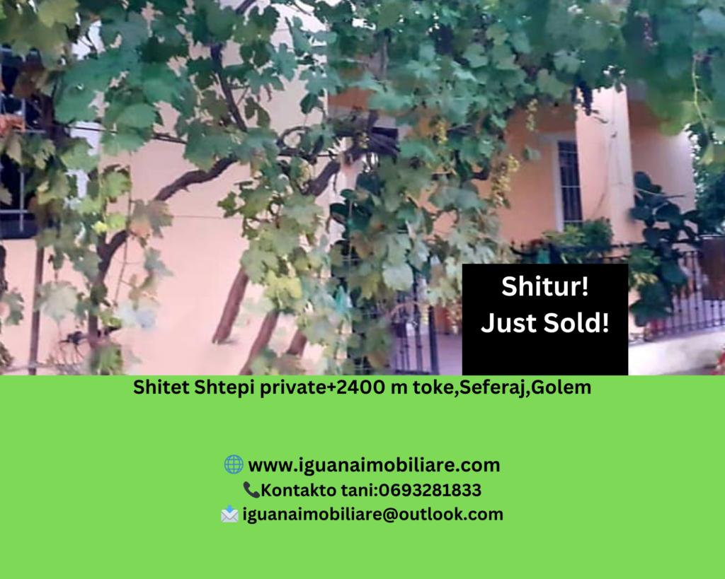 Shitet shtepi private+2400 m toke,seferaj,golem
